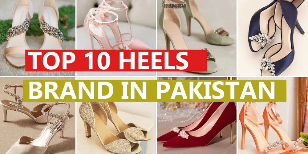 Top 10 Heels Brands in Pakistan
