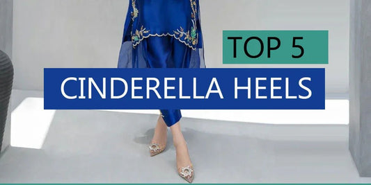Top 5 Best Cinderella Heels for Sale in Pakistan - Spunkz